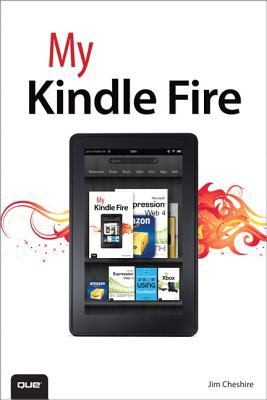 Jim Cheshire: My Kindle Fire (2012, Que)