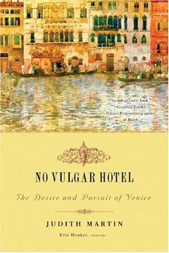 Judith Martin, Eric Denker: No Vulgar Hotel (Paperback, 2008, W. W. Norton)