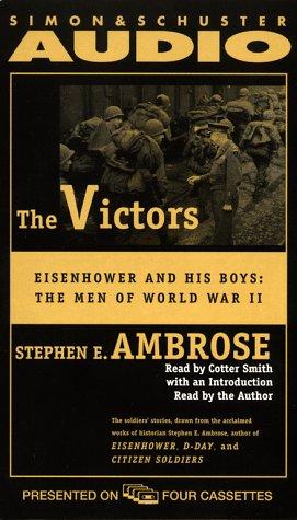 Stephen E. Ambrose: The VICTORS, THE: Eisenhower and His Boys (AudiobookFormat, 1998, Audioworks)