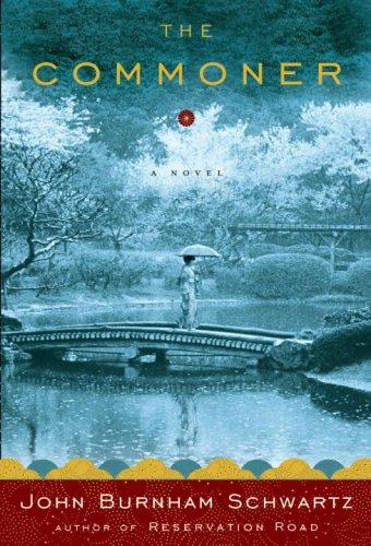 John Burnham Schwartz: The Commoner (Hardcover, 2008, Nan A. Talese)