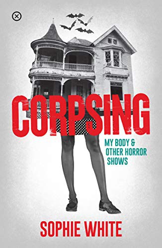 Sophie White: Corpsing (Paperback, Tramp Press)