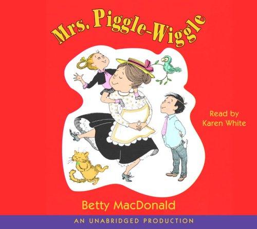 Betty MacDonald: Mrs. Piggle-Wiggle (AudiobookFormat, 2005, Listening Library (Audio))