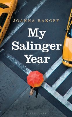 Joanna Smith Rakoff: My Salinger Year (2014, Bloomsbury Publishing PLC)