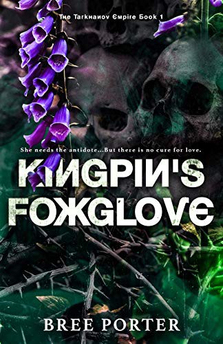 Bree Porter: Kingpin's Foxglove (Paperback, 2020, Bree Porter)