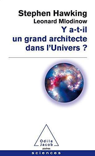 Stephen Hawking, Leonard Mlodinow: Y a t - il un grand architecte dans l'Univers? (French language, 2014, Odile Jacob)