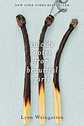 Lynn Weingarten: Suicide Notes from Beautiful Girls (Paperback, 2016, Simon Pulse)