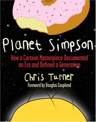 Chris Turner: PLANET SIMPSON (Paperback, 2004, Da Capo Press)
