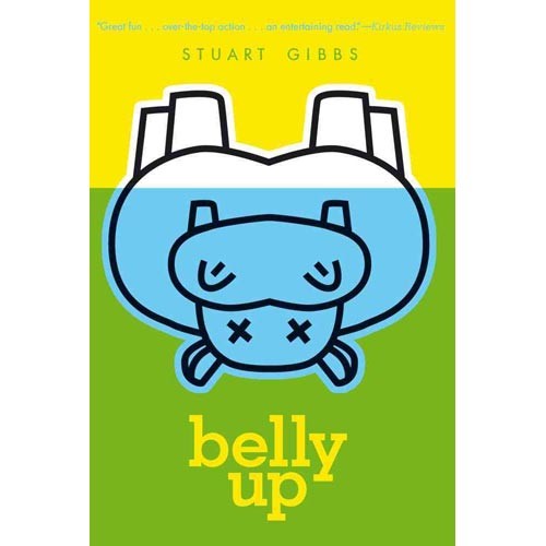 Stuart Gibbs: Belly Up (2011, Simon & Schuster)