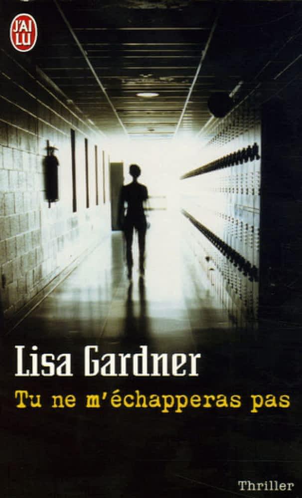 Lisa Gardner: Tu ne m'échapperas pas (French language, 2005, J'ai Lu)