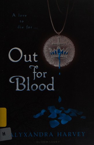 Alyxandra Harvey: Out for blood (2010, Bloomsbury)