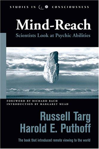 Russell Targ, Harold E. Puthoff: Mind-Reach (Paperback, 2005, Hampton Roads Publishing Company, Hampton Roads Pub. Co.)