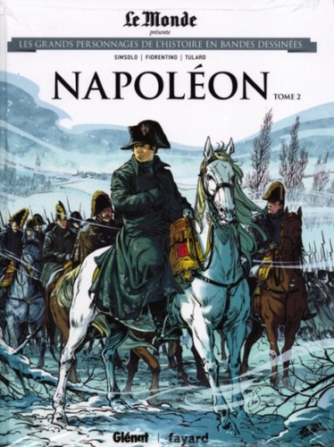 Noël Simsolo: Les grands personnages de l'Histoire en bandes dessinées : Tome 10, Napoléon - 2 (2019, Glénat)
