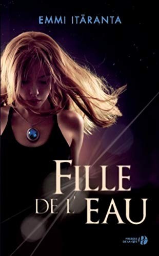 Emmi Itäranta, Martin Carayol, Emmi Itäranta: Fille de l'eau (Hardcover, fra language, 2015, Presses de la Cité)