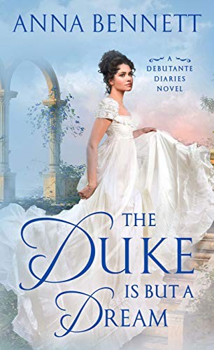 Anna Bennett: The Duke Is But a Dream (Paperback, 2019, St. Martin's Paperbacks)