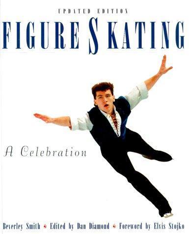 Beverley Smith, Beverley Smith: Figure Skating : A Celebration (Paperback, 1999, McClelland & Stewart)