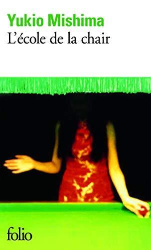 Yukio Mishima: L'école de la chair (French language, 1995, Éditions Gallimard)