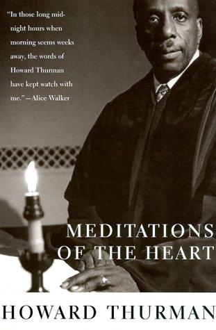 Howard Thurman: Meditations of the heart (1999, Beacon Press)