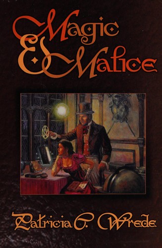 Patricia C. Wrede: Magic & Malice (Hardcover, 1998, SFBC Fantasy)