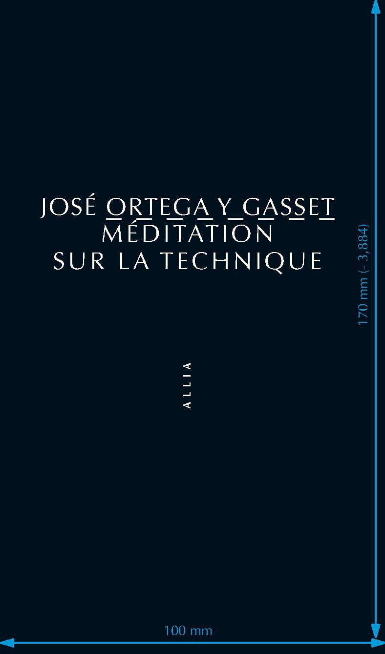 José Ortega y Gasset: Méditation sur la technique (French language, 2017)