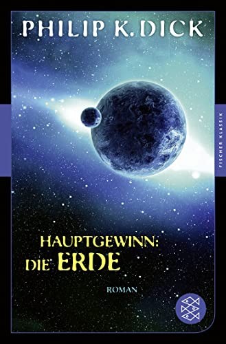 Philip Dick: Hauptgewinn: die Erde (2021, Fischer)