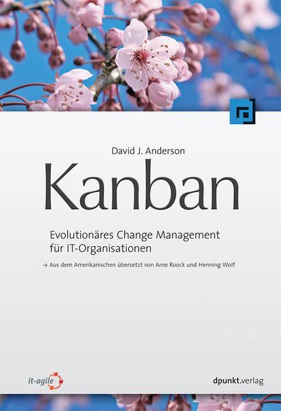 David J. Anderson: Kanban: Evolutionäres Change Management für IT-Organisationen (German language, 2011)