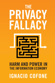 Ignacio Cofone: Privacy Fallacy (2023, Cambridge University Press)