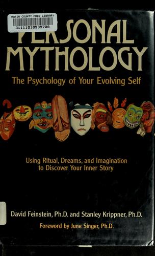 David Feinstein: Personal mythology (1988, J.P. Tarcher, Inc., Distributed by St. Martin's Press)