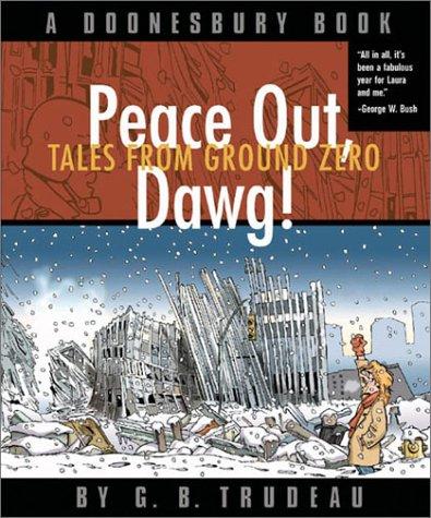 Garry B. Trudeau: Peace out, Dawg! (2002, Andrews McMeel Pub.)