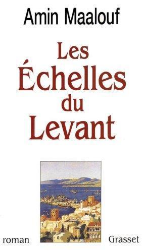Amin Maalouf: Les échelles du levant (French language)