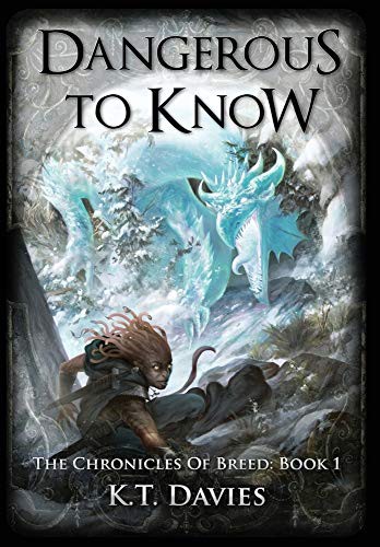 K.T. Davies: Dangerous To Know : The Chronicles of Breed (Hardcover, 2019, Scimitar Media)