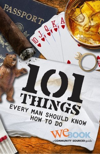 WEbook: 101 Things Every Man Should Know How to Do (Paperback, 2009, Brand: WEbook, Incorporated, WEbook, Incorporated)