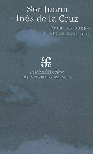 Sister Juana Inés de la Cruz: Primero Sueño Y Otros Escritos (Aula Atlantica) (Hardcover, Spanish language, 2006, Fondo de Cultura Economica USA)