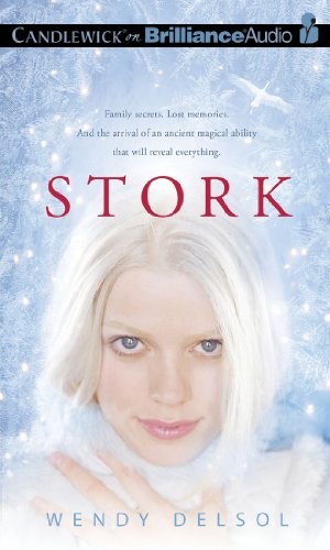 Wendy Delsol: Stork (AudiobookFormat, 2010, Candlewick on Brilliance Audio)