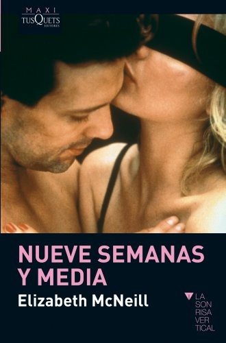 Elizabeth McNeill: Nueve semanas y media (Paperback, Maxi-Tusquets)