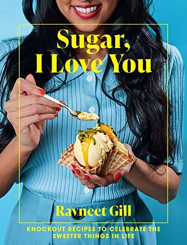 Ravneet Gill: Sugar, I Love You (2021, Pavilion Books)