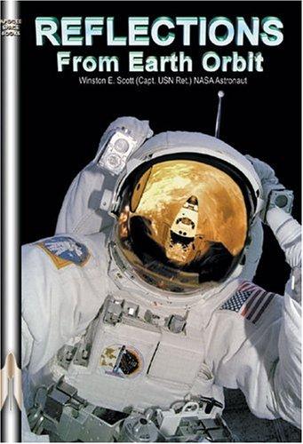 Captain Winston E. Scott: Reflections from Earth Orbit (Paperback, 2005, Collector's Guide Publishing, Inc.)