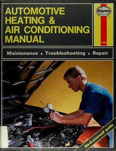 John Harold Haynes: The Haynes automotive heating & air conditioning systems manual (1993, Haynes Pub. Group, Haynes North America)