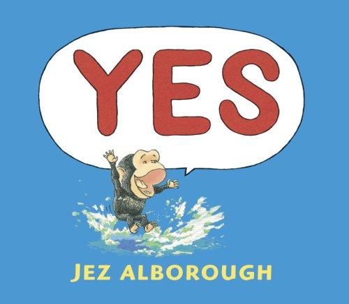 Jez Alborough: Yes (Hardcover, Candlewick)