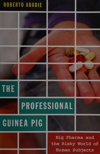 Roberto Abadie: The professional guinea pig (2010, Duke University Press)