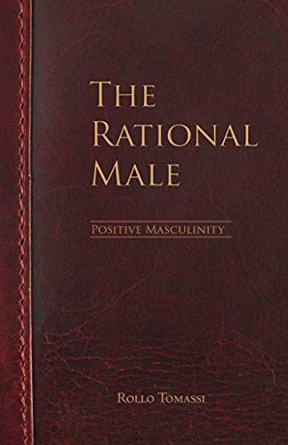 Rollo Tomassi: The Rational Male - Positive Masculinity (Paperback, Createspace Independent Publishing Platform, CreateSpace Independent Publishing Platform)