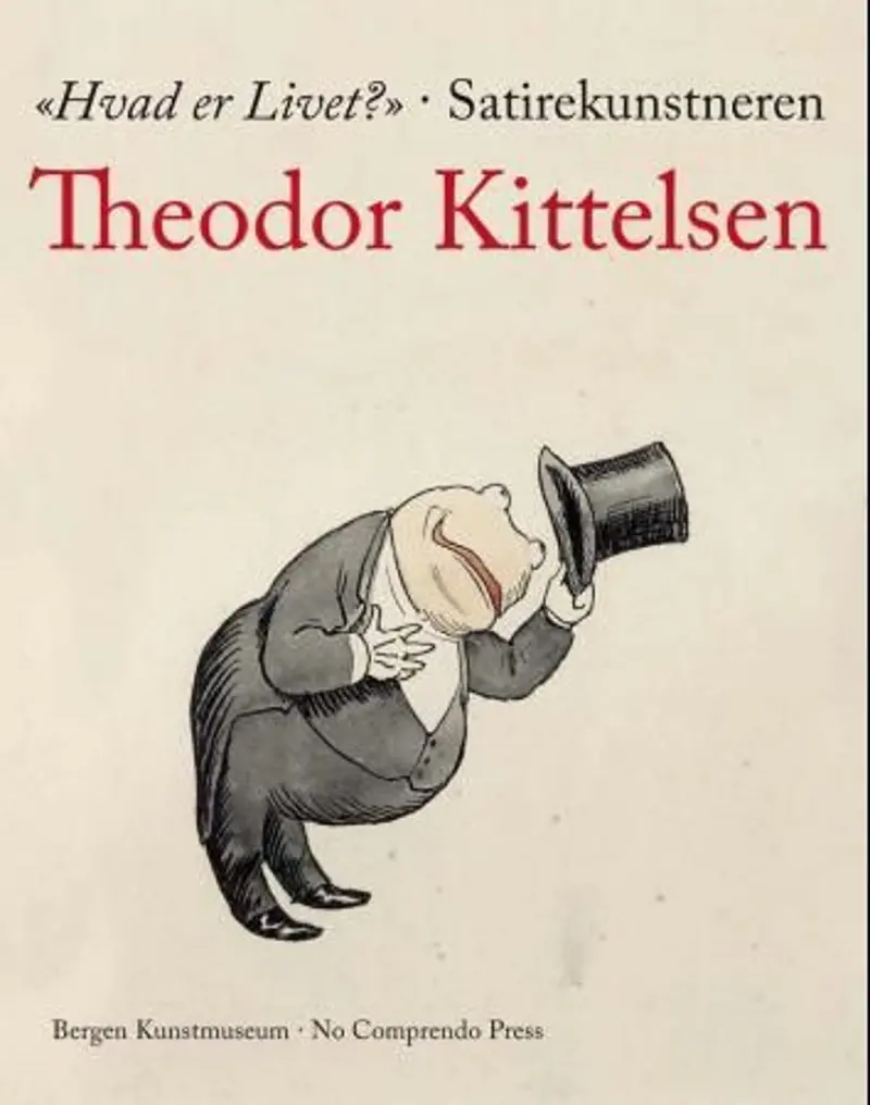 Theodor Kittelsen, Frode Sandvik: "Hvad er livet?" (Norwegian language, 2011, Bergen Kunstmuseum, No Comprendo Press)