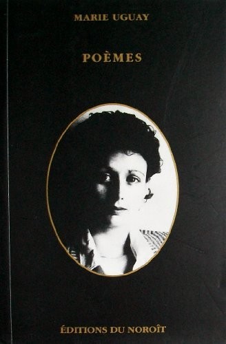 Marie Uguay: Poèmes