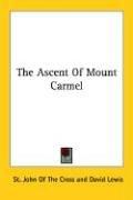 John of the Cross: The Ascent Of Mount Carmel (Paperback, 2006, Kessinger Publishing, LLC)