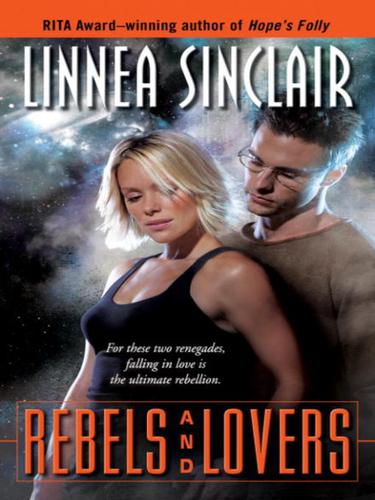 Linnea Sinclair: Rebels and Lovers (EBook, 2010, Random House Publishing Group)