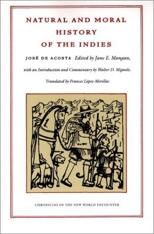 José de Acosta: Natural and moral history of the Indies (2002, Duke University Press)