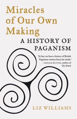 Liz Williams: Miracles of Our Own Making (2021, Reaktion Books, Limited)