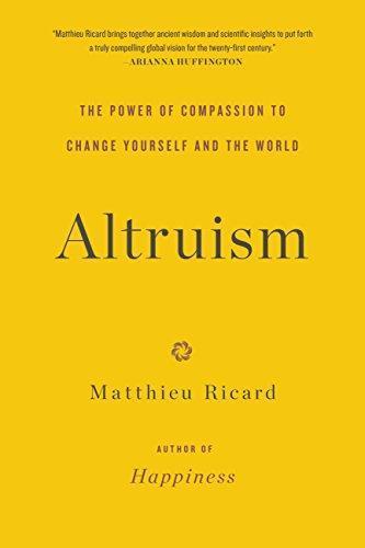Matthieu Ricard, Matthieu Ricard: Altruism: The Power of Compassion to Change Yourself and the World (Paperback, 2016, Back Bay Books)