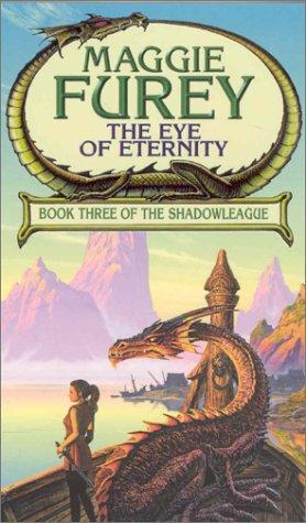 Maggie Furey: The Eye of Eternity (Shadowleague) (Paperback, Orbit)