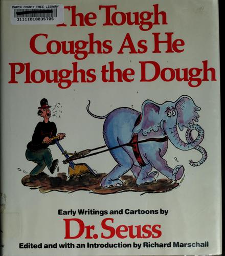 Dr. Seuss: The tough coughs as he ploughs the dough (1987, Morrow/Remco Worldservice Books)
