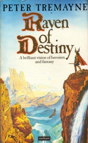 Peter Tremayne: Raven of Destiny (Paperback, 1984, Methuen Publishing Ltd)